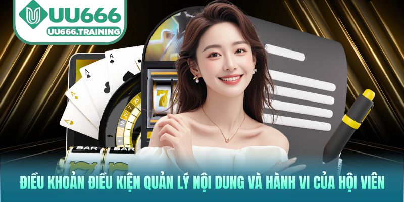 Điều khoản điều kiện quản lý nội dung và hành vi của hội viên