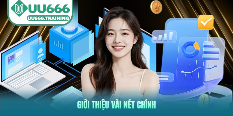 Giới thiệu vài nét chính