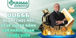 Người Chơi Nói Gì Về UU666 – Đánh Giá Khách Quan Từ Hội Viên