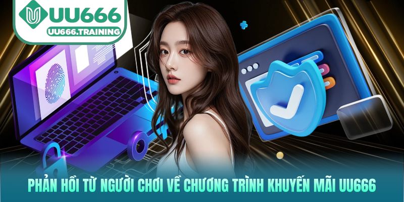 Phản hồi từ người chơi về chương trình khuyến mãi UU666