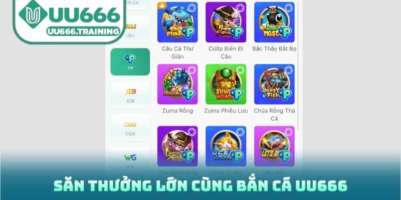 Săn thưởng lớn cùng bắn cá UU666