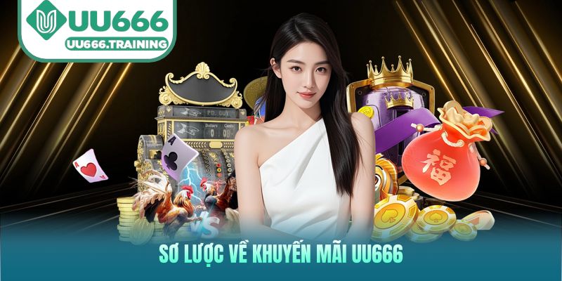 Sơ lược về khuyến mãi UU666