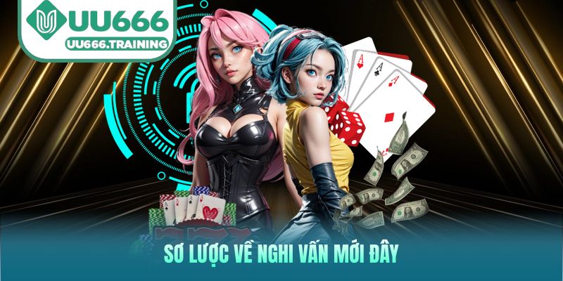 Sơ lược về nghi vấn mới đây