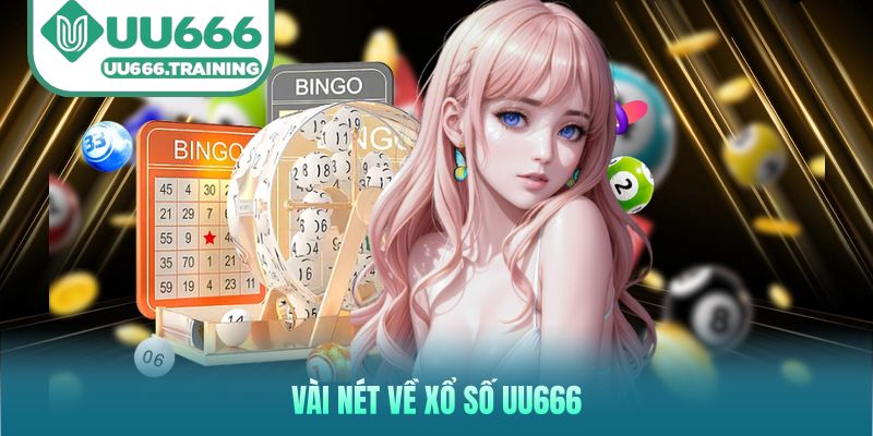 Vài nét về xổ số UU666